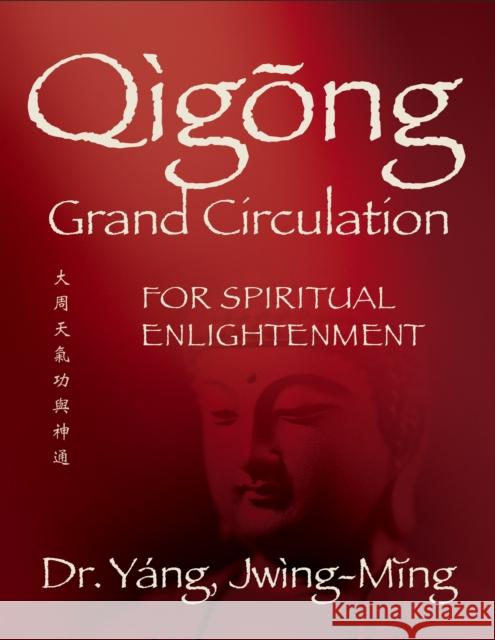 Qigong Grand Circulation for Spiritual Enlightenment Yang, Jwing-Ming 9781594398452 YMAA Publication Center - książka