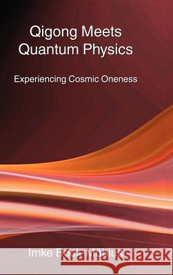 Qigong Meets Quantum Physics Bock-Möbius, Imke 9781931483216 University of Hawaii Press - książka