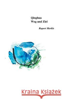 Qinghua: Weg und Ziel Rupert Merkle 9783740735616 Twentysix - książka