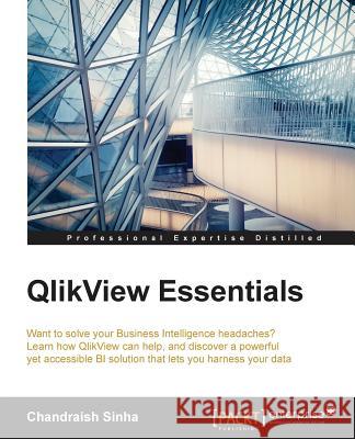 QlikView Essentials Sinha, Chandraish 9781784397289 Packt Publishing - książka