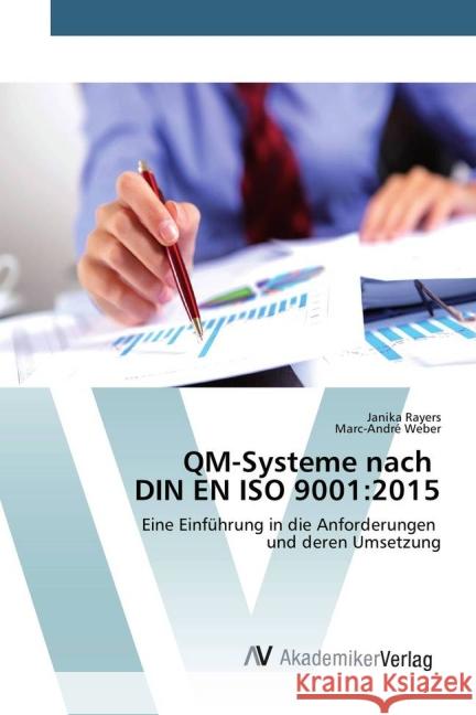 QM-Systeme nach DIN EN ISO 9001:2015 : Eine Einführung in die Anforderungen und deren Umsetzung Rayers, Janika; Weber, Marc-André 9783639881752 AV Akademikerverlag - książka