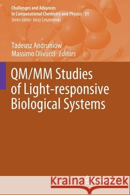 Qm/MM Studies of Light-Responsive Biological Systems Andruniów, Tadeusz 9783030577230 Springer - książka