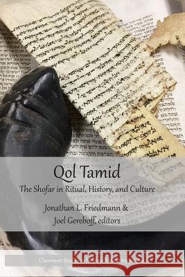 Qol Tamid: The Shofar in Ritual, History, and Culture Jonathan L. Friedmann 9781946230041 Claremont Press - książka