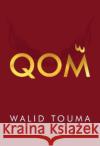 Qom (Hardback) Walid Touma 9781800745179 Olympia Publishers