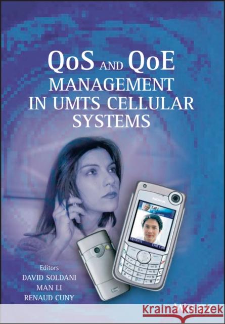 QoS and QoE Management in UMTS Cellular Systems David Soldani Man Li Renauld Cuny 9780470016398 John Wiley & Sons - książka