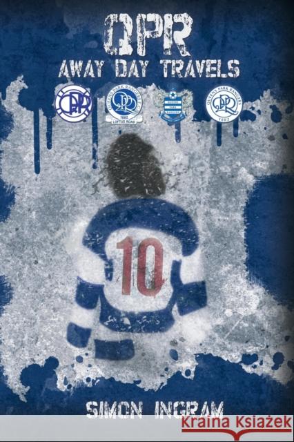 QPR Away Day Travels Simon Ingram 9781786299192 Austin Macauley Publishers - książka