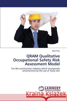 QRAM Qualitative Occupational Safety Risk Assessment Model Pinto Abel 9783659456848 LAP Lambert Academic Publishing - książka