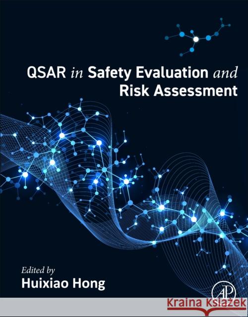 QSAR in Safety Evaluation and Risk Assessment  9780443153396 Elsevier Science Publishing Co Inc - książka