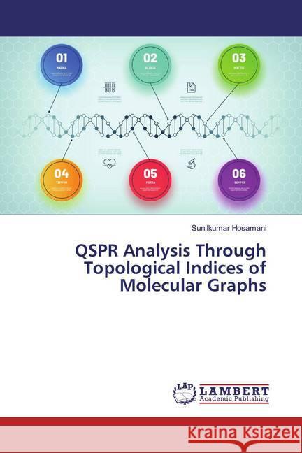 QSPR Analysis Through Topological Indices of Molecular Graphs Hosamani, Sunilkumar 9786139940127 LAP Lambert Academic Publishing - książka