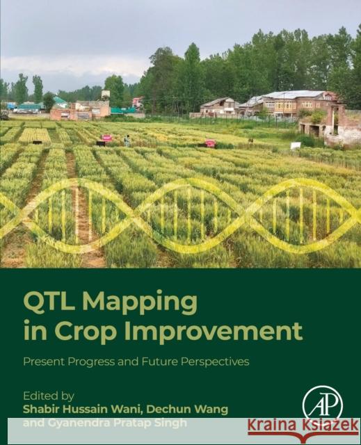 Qtl Mapping in Crop Improvement: Present Progress and Future Perspectives Wani, Shabir Hussain 9780323852432 Academic Press - książka