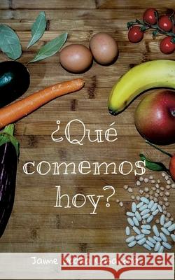 ?Qu? comemos hoy? Jaime Oca? 9788413738550 Bod - Books on Demand - książka