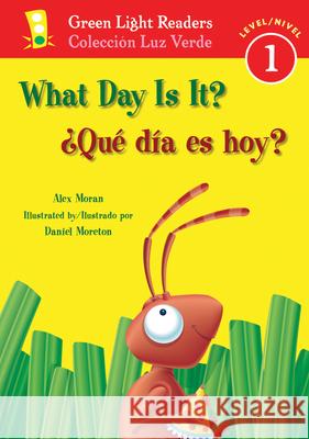 ¿Qué Día Es Hoy?/What Day Is It? Moran, Alex 9780152062811 Green Light Readers - książka