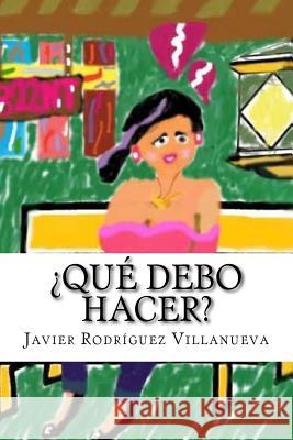 ¿Qué debo hacer?: 822NT Vol. 1 Rodriguez Villanueva, Javier 9781530563159 Createspace Independent Publishing Platform - książka