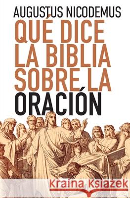 Qué dice la Biblia sobre la oración Augustus Nicodemus 9786559883356 MC Global - książka