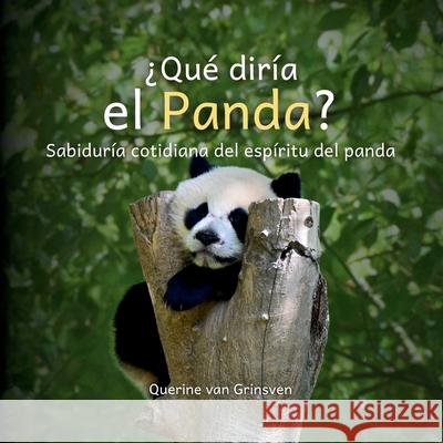 ?Qu? dir?a el Panda?: Sabidur?a cotidiana del esp?ritu del panda Querine Va Jolanda Va 9789083640105 Animals Know - książka
