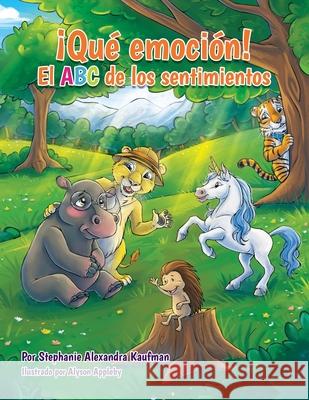 Qué emoción! El ABC de los sentimientos Kaufman, Stephanie A. 9781734001549 Stephanie Kaufman - książka