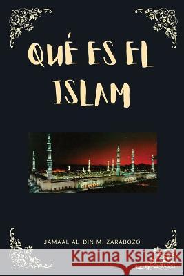 Qu? es el Islam Jamaal Al-Din M. Zarabozo 9783329394784 Independent Author - książka