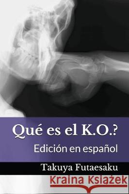 Qué es el K.O.?: Edición en español Takuya Futaesaku 9781973400240 Independently Published - książka