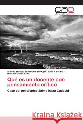 Qué es un docente con pensamiento crítico Zambrano Berdugo Alfredo Enrique 9783659097522 Editorial Academica Espanola - książka