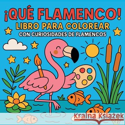 ?Qu? Flamenco! - Libro para colorear con curiosidades de flamencos Chris Martin 9785470169556 Chris Martin - książka