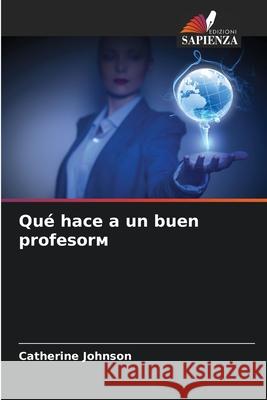 Qu? hace a un buen profesorм Catherine Johnson 9786207517046 Edizioni Sapienza - książka