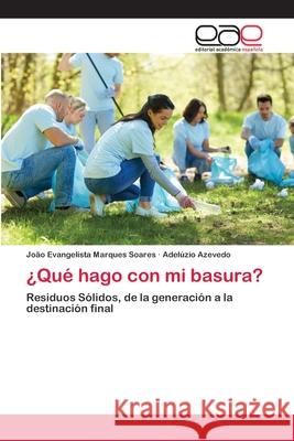 ¿Qué hago con mi basura? Marques Soares, João Evangelista 9786200423313 Editorial Academica Espanola - książka