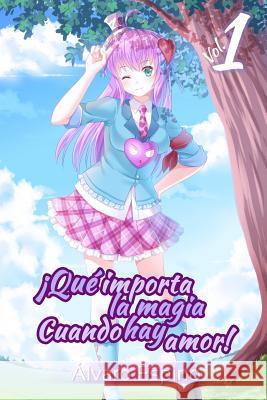 ¡Qué importa la magia cuando hay amor! Espino, Alvaro 9781517135461 Createspace - książka