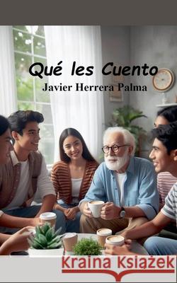 Qu? les cuento Javier Herrera Palma 9789801875031 Javier Herrera Palma - książka