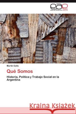 Qué Somos Gallo Martín 9783846576854 Editorial Acad Mica Espa Ola - książka