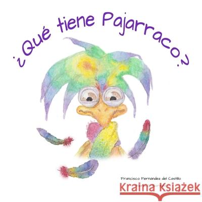 Qué tiene Pajarraco Garmilla, María G. 9781530852581 Createspace Independent Publishing Platform - książka