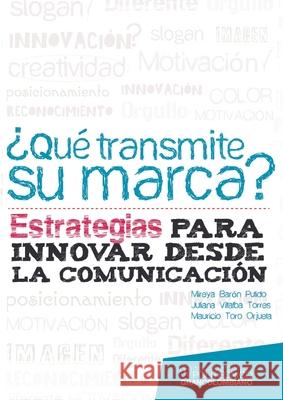 ?Qu? transmite su marca? Juliana Villalba Mireya Bar?n Mauricio Toro 9789588721002 Politecnico Grancolombiano Editorial - książka