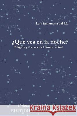 ¿Qué ves en la noche? Santamaría del Río, Luis 9781446796955 Lulu.com - książka