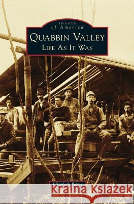 Quabbin Valley: Life as It Was Elizabeth Peirce 9781531674090 Arcadia Library Editions - książka