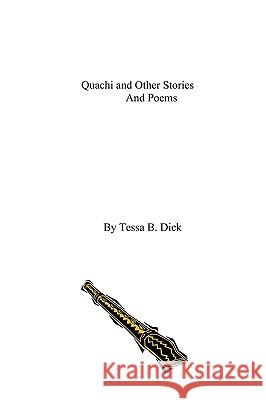 Quachi: And Other Stories and Poems Tessa B. Dick 9781434893703 Createspace - książka