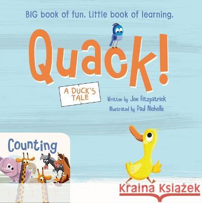 Quack! / Counting: Big Book of Fun, Little Book of Learning Joe Fitzpatrick Paul Nicholls 9781486729203 Flowerpot Press - książka