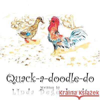 Quack-a-doodle-do Degenhardt, Linda 9781514486085 Xlibris - książka