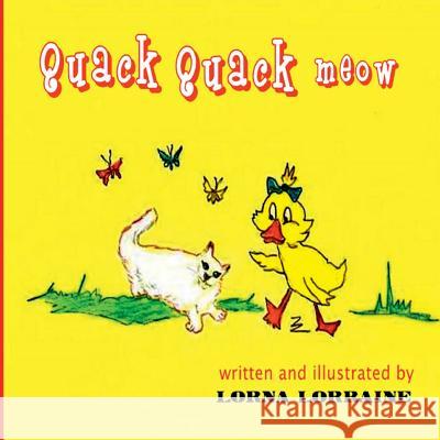 Quack Quack Meow Lorna Lorraine 9781387982967 Lulu.com - książka