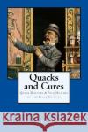 Quacks and Cures: Quack Doctors and Folk Healing of the Black Country Kevin Goodman 9780957137721 Bows, Blades and Battles Press