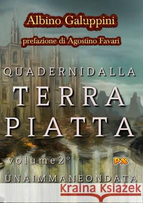 Quaderni dalla Terra piatta (Vol. 2) Galuppini, Albino 9780244216818 Lulu.com - książka