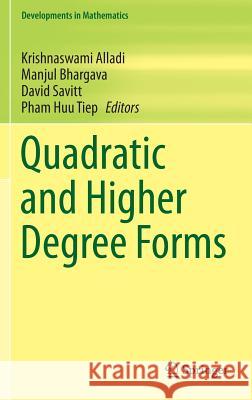 Quadratic and Higher Degree Forms Krishnaswami Alladi Manjul Bhargava David Savitt 9781461474876 Springer - książka