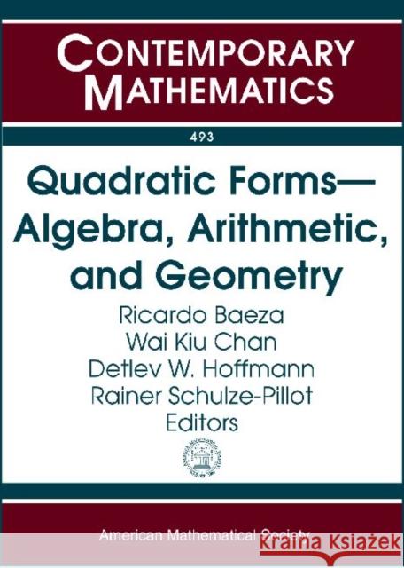 Quadratic Forms - Algebra, Arithmetic, and Geometry  9780821846483 American Mathematical Society - książka