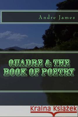 Quadre & The Book of Poetry James, Andre W. 9781541317543 Createspace Independent Publishing Platform - książka