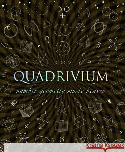 Quadrivium: The Four Classical Liberal Arts of Number, Geometry, Music and Cosmology Miranda Lundy, Daud Sutton, Anthony Ashton, Jason Martineau, John Martineau, John Martineau 9781907155048 Wooden Books - książka