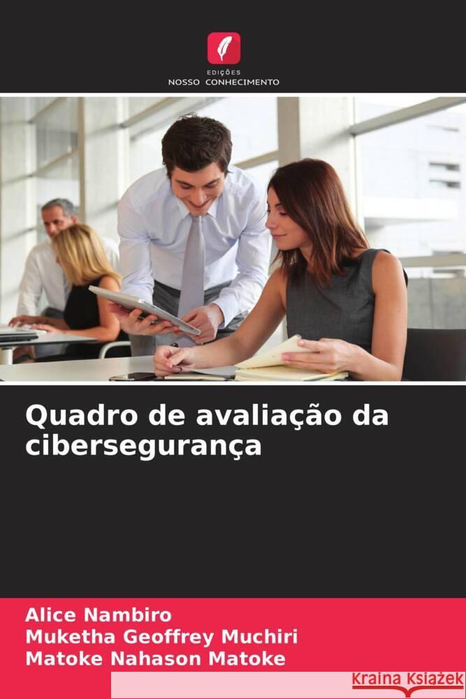 Quadro de avalia??o da ciberseguran?a Alice Nambiro Muketha Geoffre Matoke Nahaso 9786208141455 Edicoes Nosso Conhecimento - książka