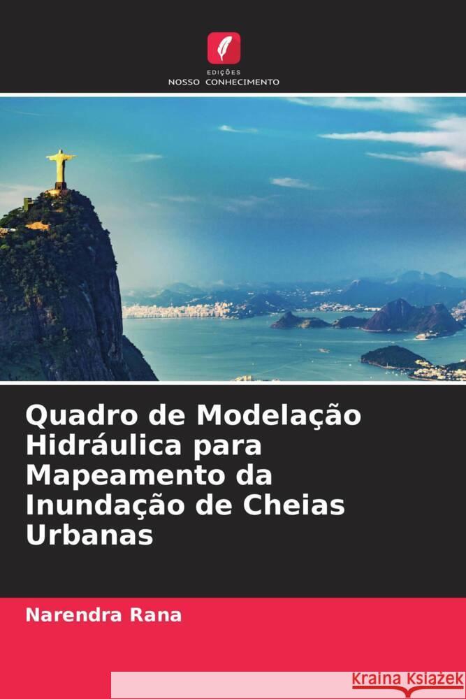 Quadro de Modelação Hidráulica para Mapeamento da Inundação de Cheias Urbanas Rana, Narendra 9786208236526 Edições Nosso Conhecimento - książka