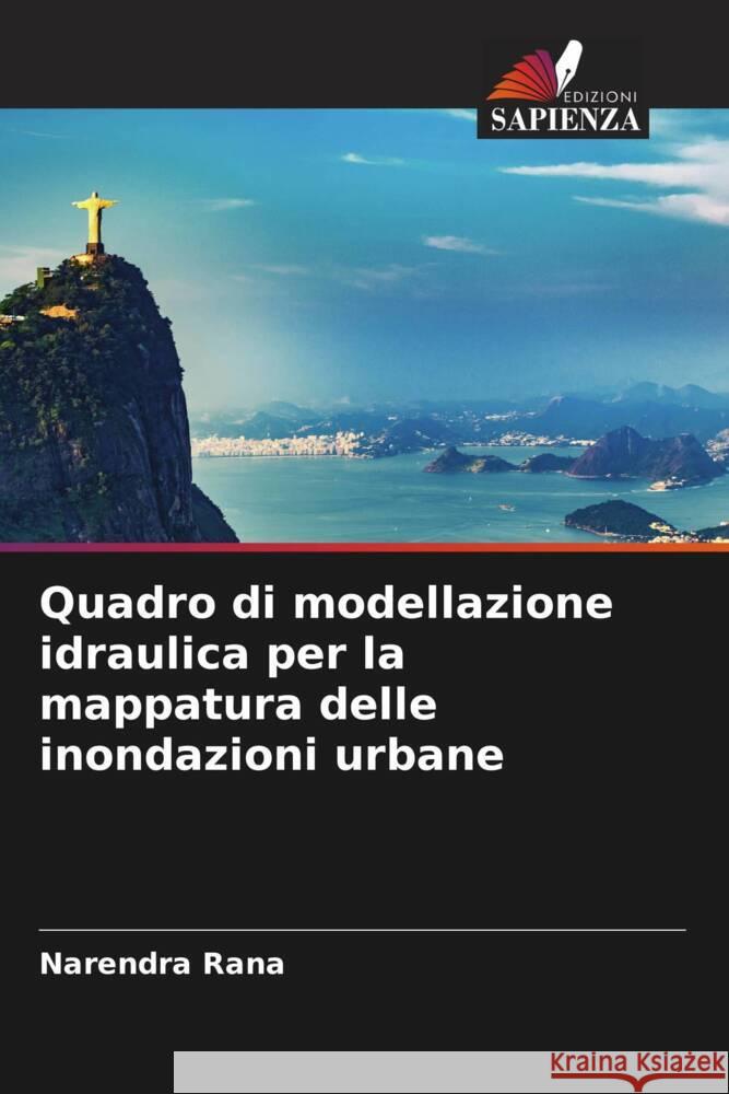 Quadro di modellazione idraulica per la mappatura delle inondazioni urbane Rana, Narendra 9786208236519 Edizioni Sapienza - książka