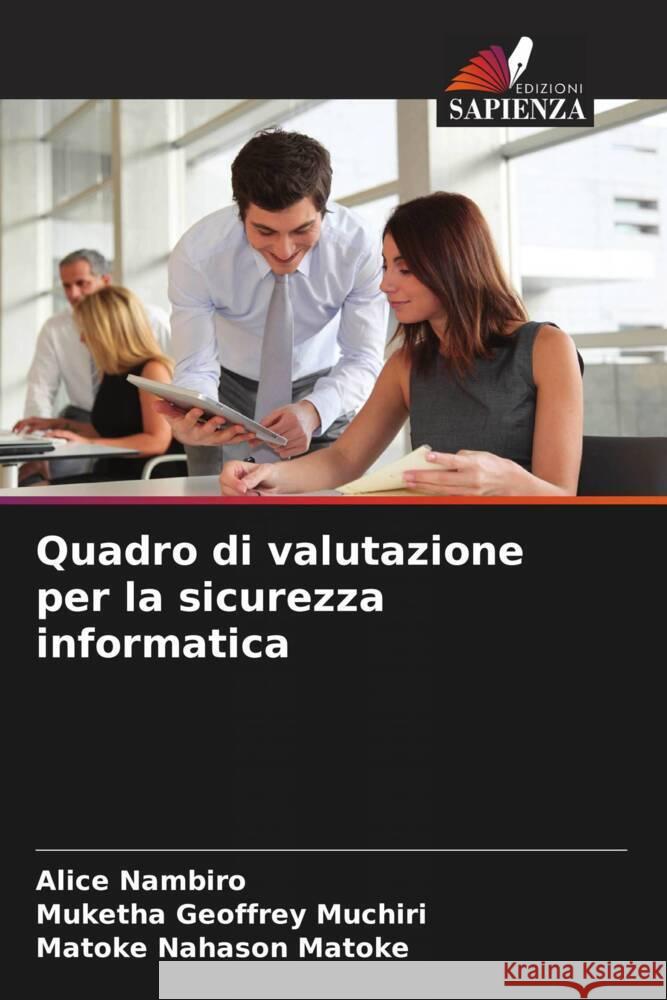 Quadro di valutazione per la sicurezza informatica Alice Nambiro Muketha Geoffre Matoke Nahaso 9786208141448 Edizioni Sapienza - książka
