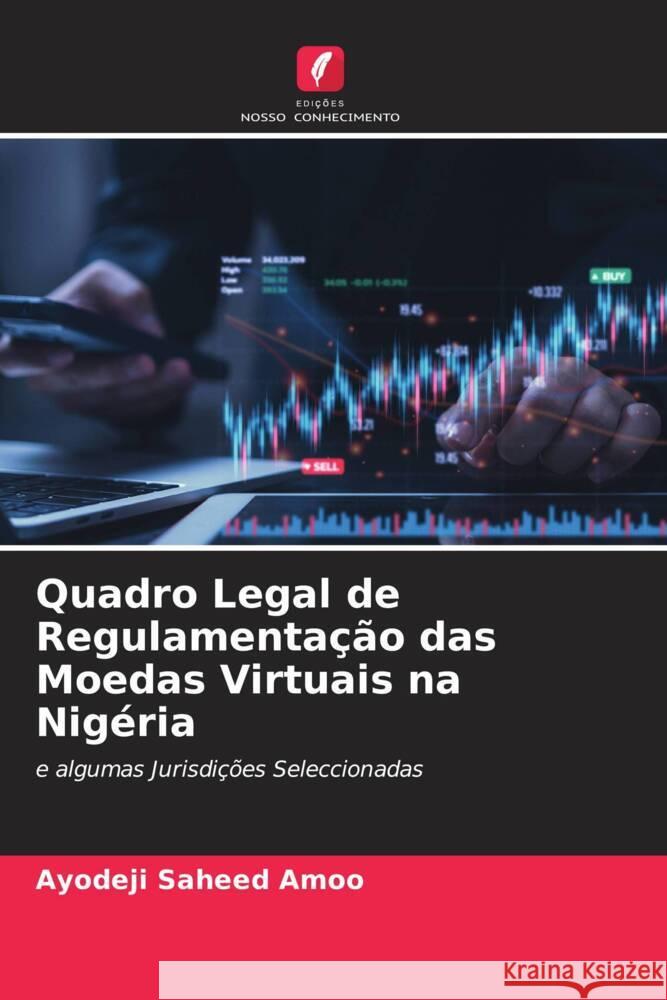 Quadro Legal de Regulamentação das Moedas Virtuais na Nigéria Amoo, Ayodeji Saheed 9786205410554 Edições Nosso Conhecimento - książka