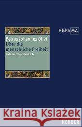 Quaestio an in homine sit liberum arbitrium. Über die menschliche Freiheit Petrus Johannis Olivi 9783451286902 Herder, Freiburg - książka