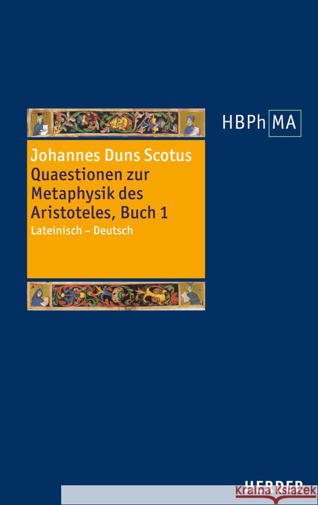 Quaestionen zur Metaphysik des Aristoteles, Buch I. Quaestiones super libros Metaphysicorum Aristotelis, liber I Johannes Duns Scotus 9783451396229 Herder, Freiburg - książka